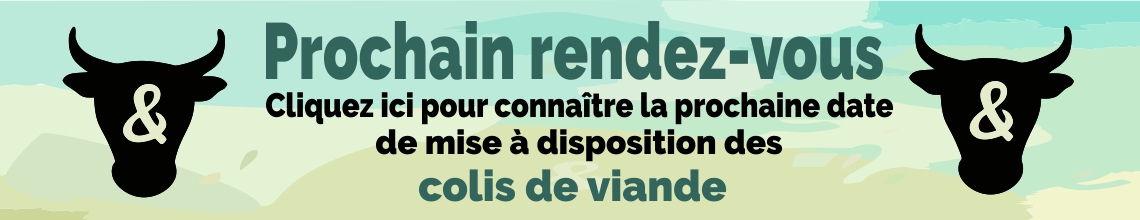 Prochaine date de mise à disposition des colis de viande